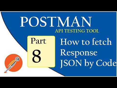 API Testing using Postman: Coding: Fetch Response JSON content Video