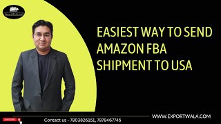 Easiest way to send Amazon FBA Shipment to USA | Exportwala | Hindi | Ankit Sahu |