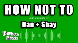 Dan + Shay - How Not To (Karaoke Version)