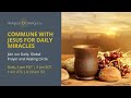 July 14 2022 Commune With Jesus For Daily Miracles Daily Global Prayer And Healing Circle