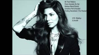 All That Matters Piano Karaoke By Ear (Christina Perri Version) Finding Neverland - The New Musical