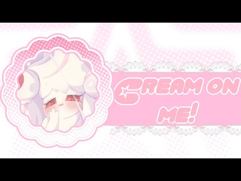 Cream all over me! (Gotta catch em all! subliminal series) (NSFW subliminal)