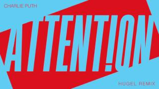 Charlie Puth - &quot;Attention (HUGEL Remix)&quot; [Official Audio]