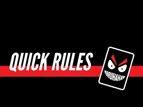 Bruhaha Quick Rules