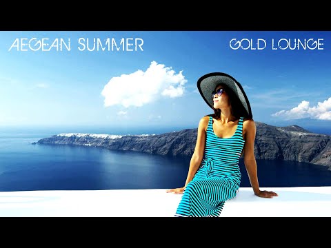 Chillout music - Aegean summer - Gold Lounge ( chillout )