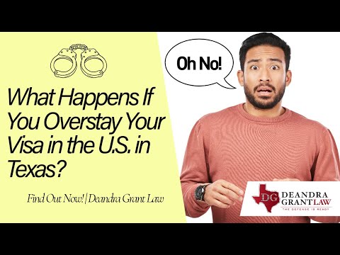 What Happens If You Overstay Your Visa in the U.S. in Texas? Find Out Now! | Deandra Grant Law