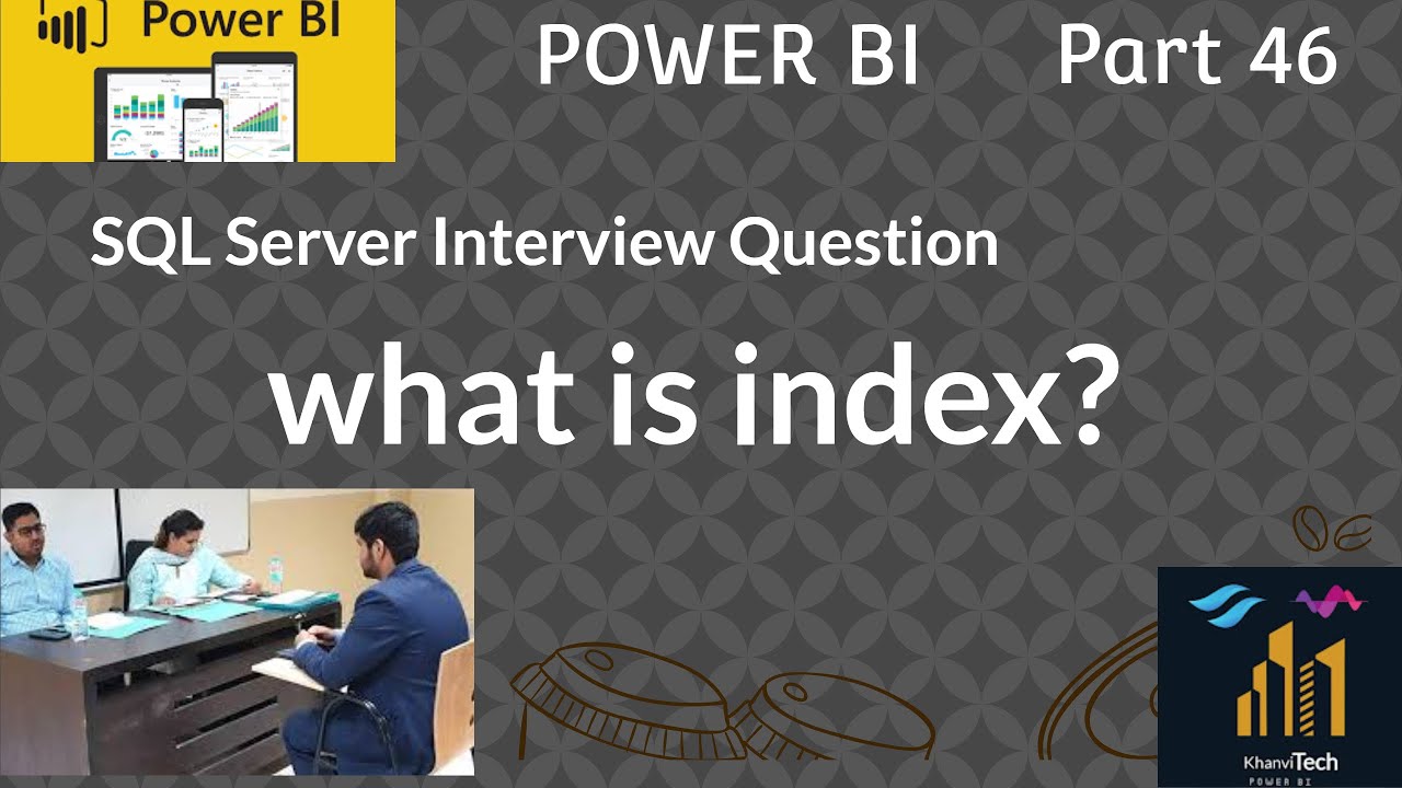 Power bi  (46/100)Interview Question/what is index?