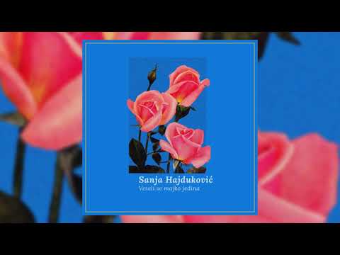 SANJA HAJDUKOVIĆ - Veseli se majko jedina (OFFICIAL AUDIO)