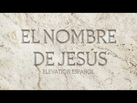 El Nombre De Jesús | Video Oficial Con Letras | Elevation Español