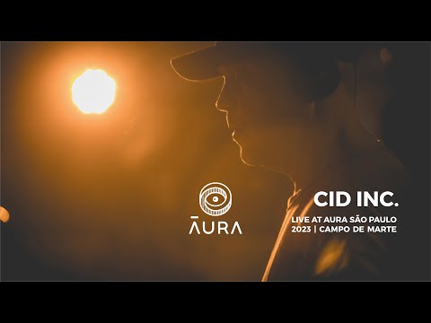 Cid Inc @ Aura São Paulo 2023