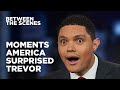 Eight Times America Surprised Trevor Between The Scenes The Daily Show