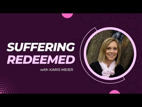 Finding Purpose, Strength, and Hope in Suffering With Karis Meier | Ep 138