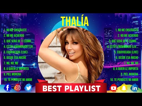 Thalía ~ Greatest Hits Oldies Classic ~ Best Oldies Songs Of All Time