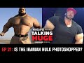 Talking Huge With Craig Golias | EP 21: Is The Iranian Hulk Photoshopped?