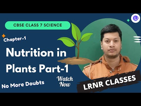 CBSE Class 7 Science Chapter 1 Nutrition in Plants Part-1 || NCERT Class 7th Science || LRNR Classes
