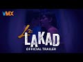 LAKAD Official Trailer | World Premiere this SEPTEMBER 5 only on VMX