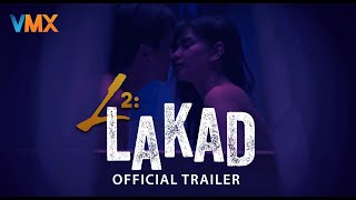 LAKAD Official Trailer | World Premiere this SEPTEMBER 5 only on VMX