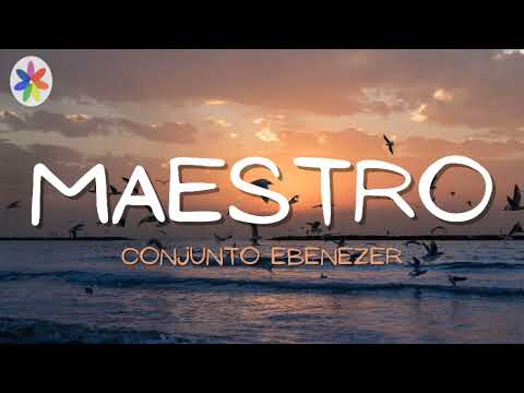 Conjunto Ebenezer - Maestro.