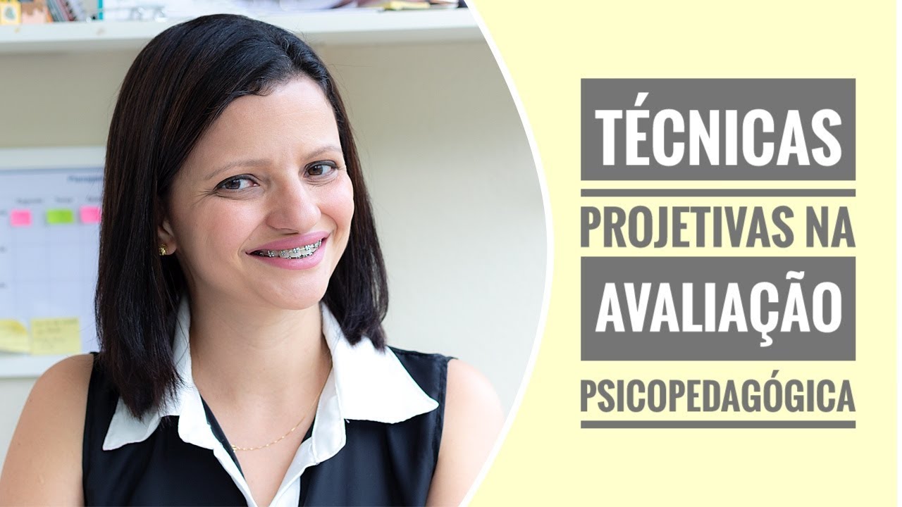 TÉCNICAS PROJETIVAS NA AVALIAÇÃO PSICOPEDAGÓGICA