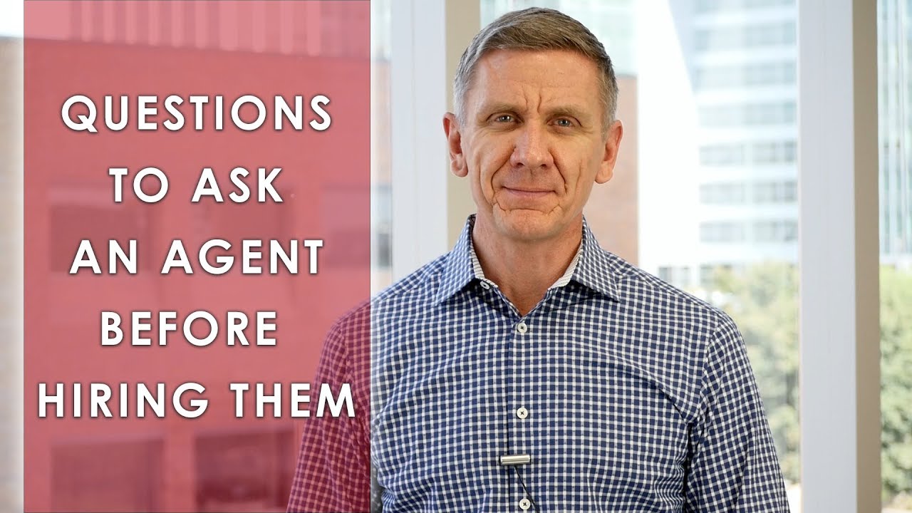 What Questions Should Your Agent Answer Before You Hire Them?