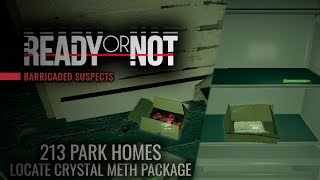 Locate crystal meth package - 213 Park Homes (BARRICATED SUSPECTS) [Ready or Not]