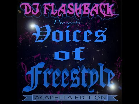 Dj Flashback Chicago, Voices Of Freestyle (Acapella Edition)