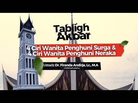 🔴[ LIVE ] 4 Ciri Wanita Penghuni Surga & 4 Ciri Wanita Penghuni Neraka | Dr. Firanda Andirja, Lc. MA