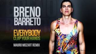 Breno Barreto - Everybody Clap Your Hands (Mauro Mozart Remix) (Audio)