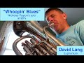 Nicholas Payton’s solo on “Whoopin’ Blues” - David Lang, Euphonium