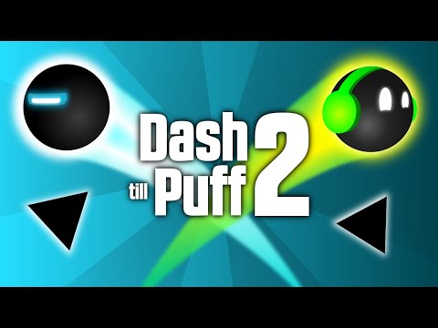 Dash till Puff 2 Video