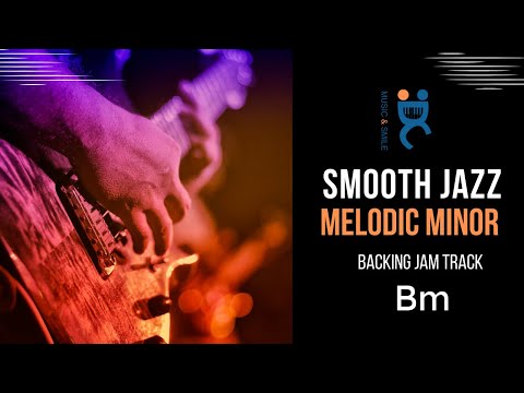 Smooth jazz Melodic Minor - Backing track jam in  B minor (80 bpm) to practice