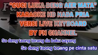 Download lagu CUCI LUKA DENG AER MATA KARAOKE HD NADA PRIA VERSI LIVE KEYBOARD mp3 Download lagu CUCI LUKA DENG AER MATA KARAOKE HD NADA PRIA VERSI LIVE KEYBOARD mp3