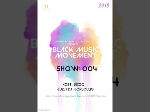 Black Music Movement Radio Show 004 Guest Mix By Gopsouliq