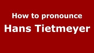 How to pronounce Hans Tietmeyer