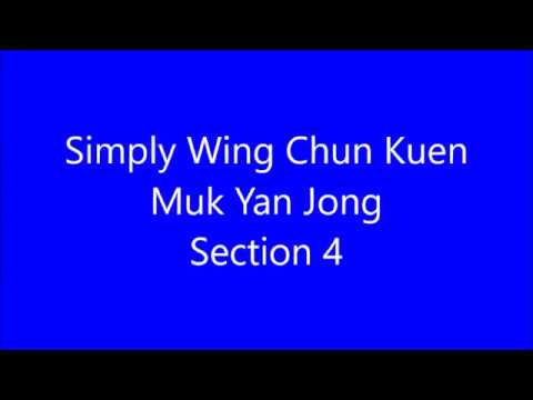 Simply Wing Chun Kuen - Muk Yan Jong section 4