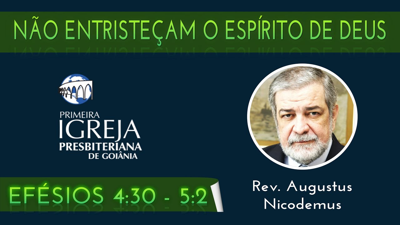 Rev. Augustus Nicodemus | Não entristeçam o Espírito de Deus