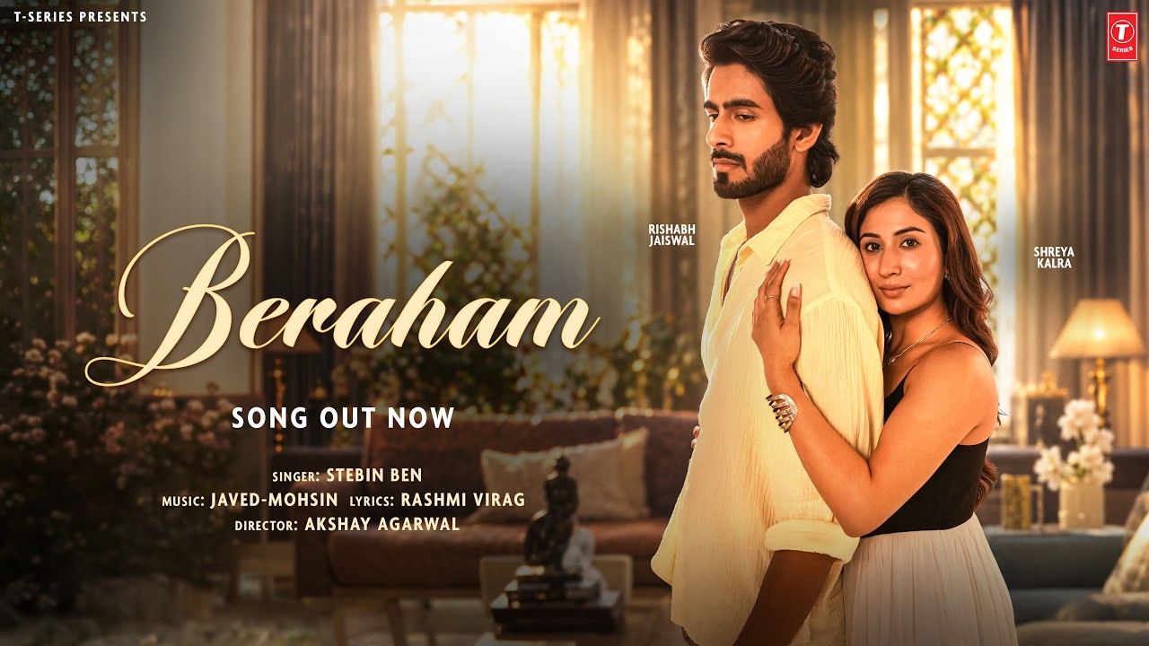 BERAHAM (Official Video): Shreya Kalra | Rishabh Jaiswal | Stebin Ben,Javed-Mohsin,Rashmi Virag