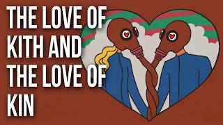 The Love of Kith and the Love of Kin