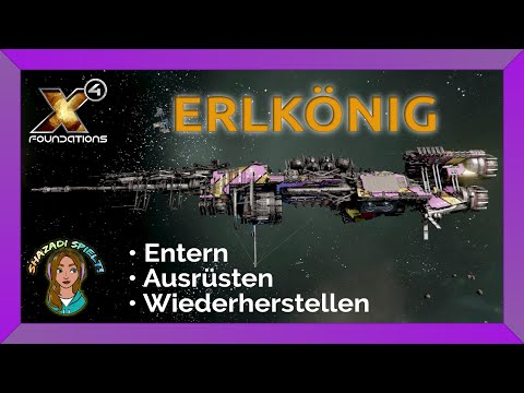 ERLKÖNIG Entern Ausrüsten Bauen | X4 Foundations | GUIDE Tutorial Info