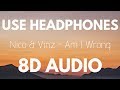 Nico Vinz Am I Wrong 8D AUDIO