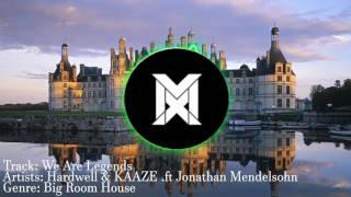 Hardwell &amp; KAAZE .ft Jonathan Mendelsohn - We Are Legends (Original Mix)