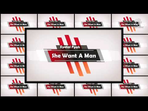 Eyetal Fyah - She Want A Man (Official Lyrics Video) - DiGiTΔL RiLeY™ Visuals