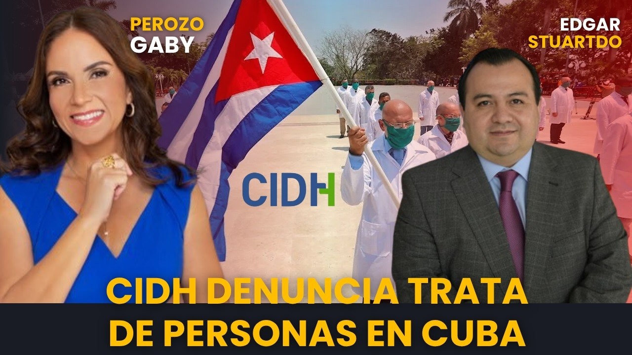 ESCLAVITUD MODERNA: CIDH DESTAPA TRATA DE PERSONAS ESCONDIDA DETRÁS DEL PROGRAMA DE MÉDICOS CUBANOS