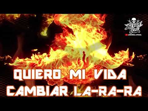 LIRAN ROLL- QUIERO CAMBIAR (CON LETRA)