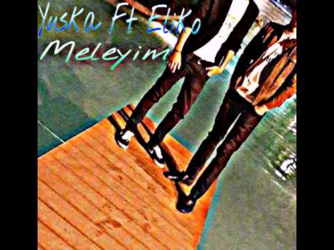 Yuska ft Eliko Meleyim2015