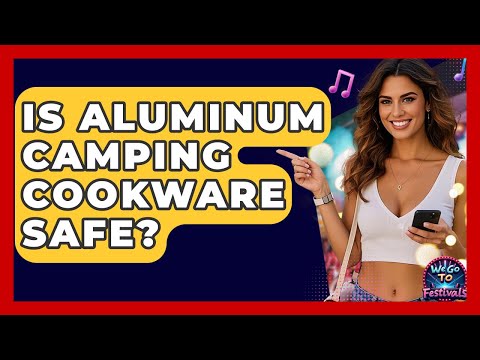 Is Aluminum Camping Cookware Safe? - We Go To Festivals