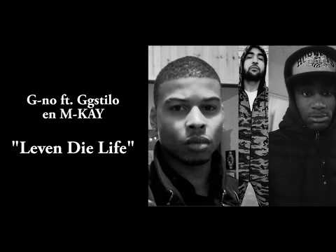 G-no ft. Ggstilo en M-KAY - Leven Die Life [Official Audio]