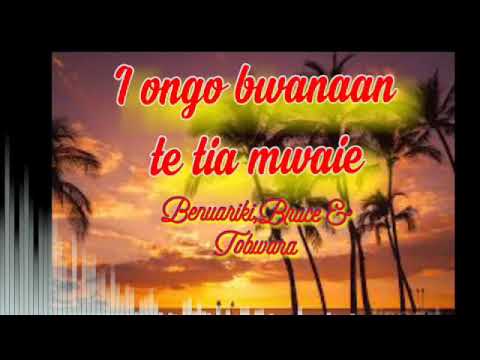 I Ongo  bwanan te tia mwaie..(Tabuaeran singers)