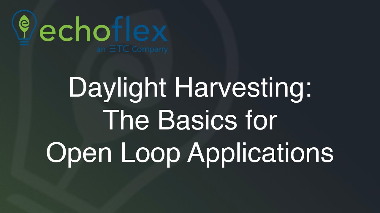 Daylight Harvesting: The Basics for Open Loop Applications