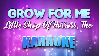 Little Shop Of Horrors, The - Grow For Me (Karaoke &amp; Lyrics)